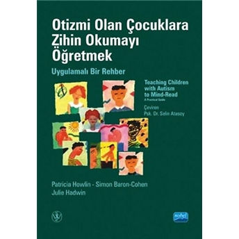 Otizmi Olan Çocuklara Zihin Okumayı Öğretmek:uygulamalı Bir Rehber - Selin Atasoy