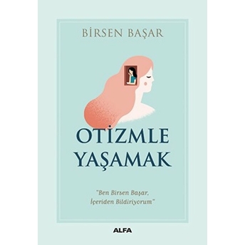 Otizmle Yaşamak Birsen Başar