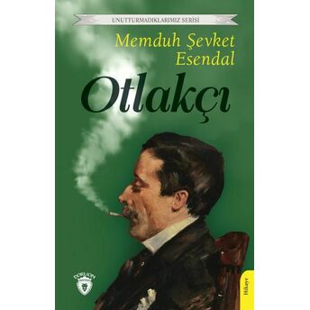 Otlakçı - Unutturmadıklarımız Serisi Memduh Şevket Esendal