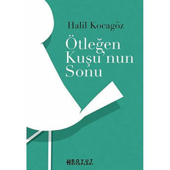 Ötleğen Kuşunun Sonu Halil Kocagöz