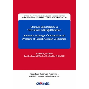 Otomatik Bilgi Değişimi Ve Türk-Alman Iş Birliği Olanakları - Automatic Exchange Of Information And Prospects Of Turkish-German Cooperation