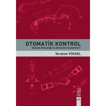 Otomatik Kontrol - Sistem Dinamiği Ve Denetim Sistemleri Ibrahim Yüksel