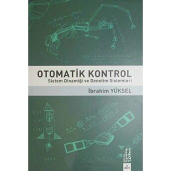 Otomatik Kontrol Sistem Dinamiği Ve Denetim Sistemleri Ibrahim Yüksel