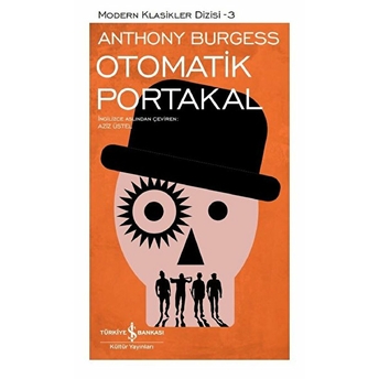 Otomatik Portakal - Modern Klasikler Dizisi (Ciltli) Anthony Burgess