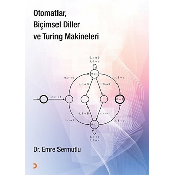 Otomatlar, Biçimsel Diller Ve Turing Makineleri Dr. Emre Sermutlu