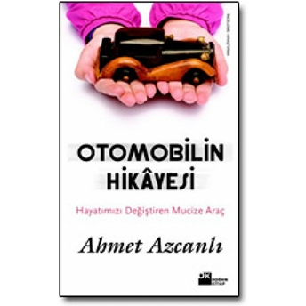 Otomobilin Hikayesi Ahmet Azcanlı