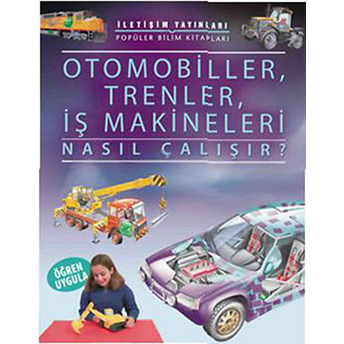 Otomobiller, Trenler, Iş Makineleri Nasıl Çalışır? Jim Pipe