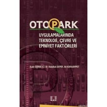 Otopark Uygulamalarında Teknoloji, Çevre Ve Emniyet Faktörleri Abdullah Demir