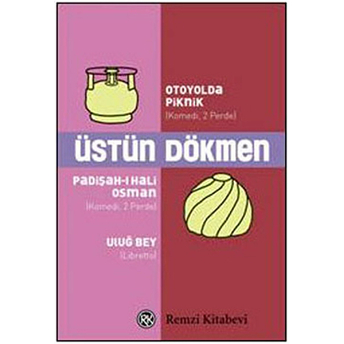 Otoyolda Piknik, Padişah-I Hali Osman, Uluğ Bey Üstün Dökmen