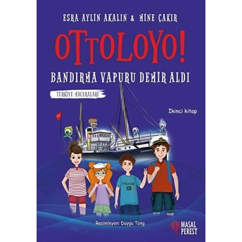 Ottoloyo - Bandırma Vapuru Demir Aldı - Ikinci Kitap Mine Çakır, Esra Aylin Akalın