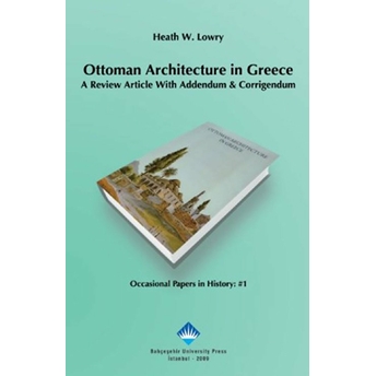 Ottoman Architecture In Greece Heath W. Lowry