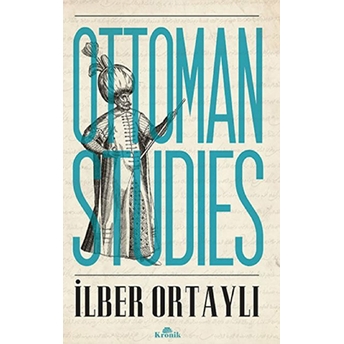 Ottoman Studies Ilber Ortaylı