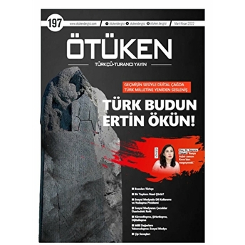 Ötüken Dergisi Sayı: 197 Mart - Nisan 2022 Kolektif