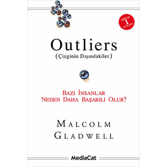 Outliers (Çizginin Dışındakiler) Bazı Insanlar Neden Daha Başarılı Olur? Malcolm Gladwell