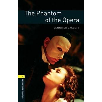 Oxford Bookworms 1 - The Phantom Of The Opera Jennifer Bassett