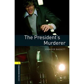 Oxford Bookworms 1 - The Presidents Murderer Jennifer Bassett