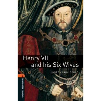 Oxford Bookworms 2 - Henry Vııı And His Six Wives (Cd'li) Janet Hardy-Gould