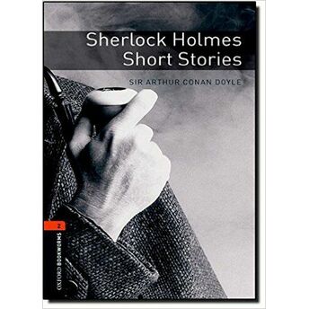 Oxford Bookworms 2 - Sherlock Holmes Short Stories Sir Arthur Conan Doyle