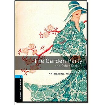 Oxford Bookworms 5 - The Garden Pary And Other Stories Katherine Mansfield