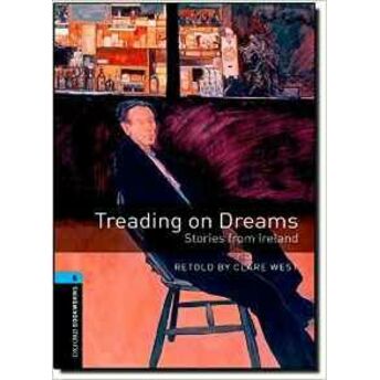 Oxford Bookworms 5 - Treading On Dreams Stories From Ireland Retold By Clare Ireland