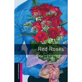 Oxford Bookworms Starter - Red Roses Christine Lindop