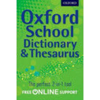 Oxford School Dictionary & Thesaurus Pb 2012 Oxford Dictionaries