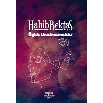 Öykü Unutmamaktır Habib Bektaş