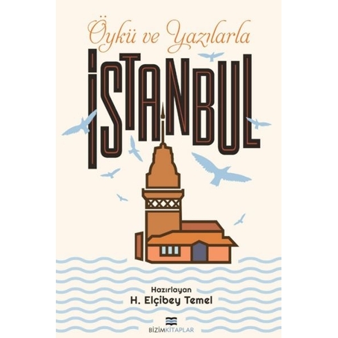 Öykü Ve Yazılarla Istanbul H. Elçibey Temel