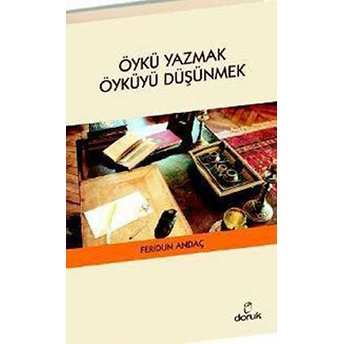 Öykü Yazmak Öyküyü Düşünmek Feridun Andaç