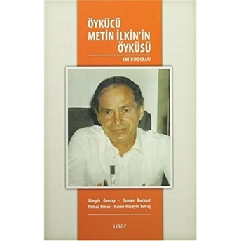 Öykücü Metin Ilkin’in Öyküsü Osman Bozkurt - Yılmaz Elmas