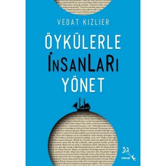 Öykülerle Insanları Yönet Vedat Kızlıer