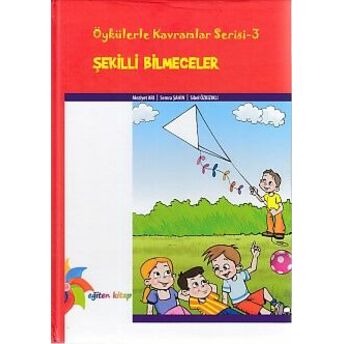 Öykülerle Kavramlar Serisi 3 - Şekilli Bilmeceler Meziyet Arı-Semra Şahin -