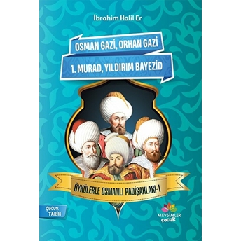 Öykülerle Osmanlı Padişahları - 1 Ibrahim Halil Er