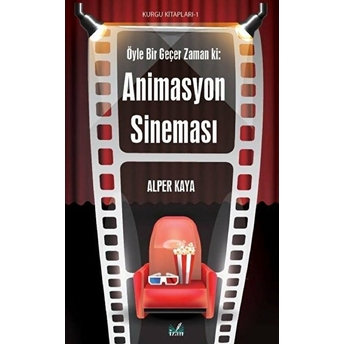 Öyle Bir Geçer Zaman Ki: Animasyon Sineması - Alper Kaya