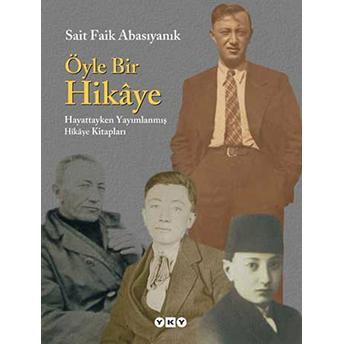 Öyle Bir Hikaye Hayattayken Yayımlanmış Hikaye Kitapları Ciltli Sait Faik Abasıyanık