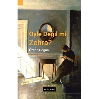 Öyle Değil Değil Mi Zehra? Özcan Doğan