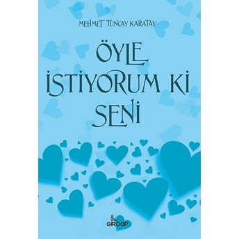 Öyle Istiyorum Ki Seni Mehmet Tuncay Karatay