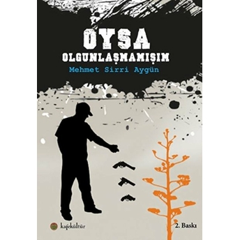 Oysa Olgunlaşmamışım Mehmet Sirri Aygün