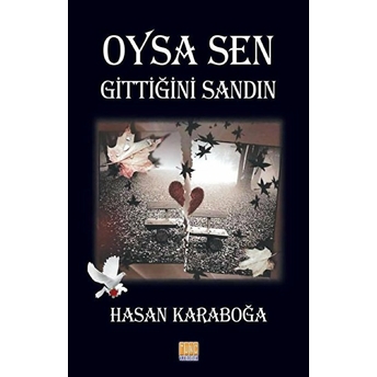 Oysa Sen Gittiğini Sandın Hasan Karaboğa