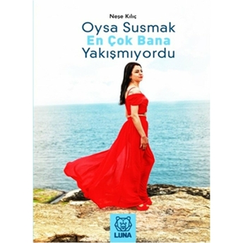 Oysa Susmak En Çok Bana Yakışmıyordu - Neşe Kılıç