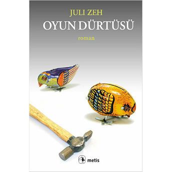 Oyun Dürtüsü Juli Zeh