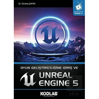 Oyun Geliştiriciliğine Giriş Ve Unreal Engine 5 Güvenç Şahin