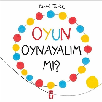 Oyun Oynayalım Mı? Herve Tullet