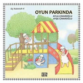 Oyun Parkında-Üç Kuzucuk 4 Ayla Çınaroğlu