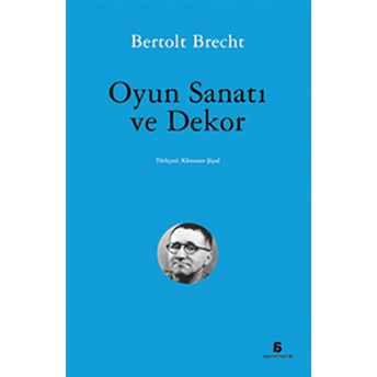 Oyun Sanatı Ve Dekor Bertolt Brecht