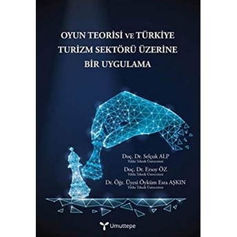 Oyun Teorisi Ve Türkiye Turizm Üzerine Bir Uygulama - Selçuk Alp