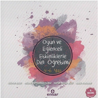 Oyun Ve Eğlenceli Etkinliklerle Din Öğretimi 4-6 Yaş Gülten Balcı