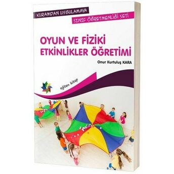 Oyun Ve Fiziki Etkinlikler Öğretimi Onur Kurtuluş Kara