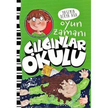 Oyun Zamanı - Çılgınlar Okulu Yasemin Derya Aka