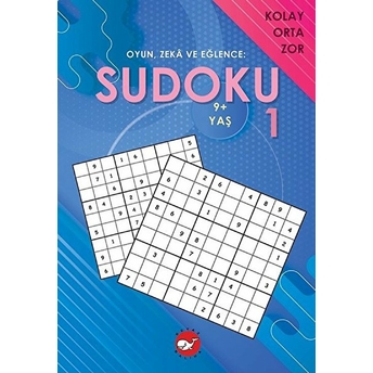 Oyun, Zeka Ve Eğlence: Sudoku 1 Kolay, Orta, Zor (9 Yaş) Ramazan Oktay